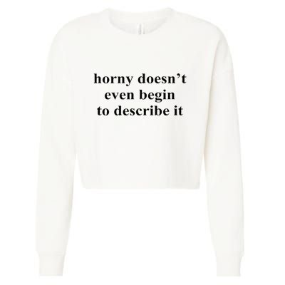 Horny Doesn’T Even Begin To Describe It Cropped Pullover Crew