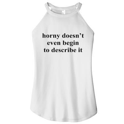 Horny Doesn’T Even Begin To Describe It Women's Perfect Tri Rocker Tank