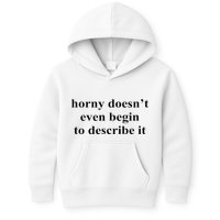 Horny Doesn’T Even Begin To Describe It Kids Hoodie