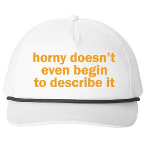 Horny Doesnt Even Begin To Describe It Snapback Five-Panel Rope Hat