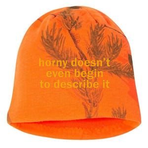 Horny Doesnt Even Begin To Describe It Kati - Camo Knit Beanie