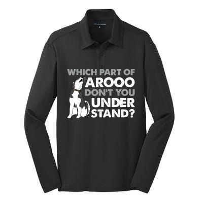 Husky Dog Funny Which Part Of Arooo Don't You Understand Silk Touch Performance Long Sleeve Polo