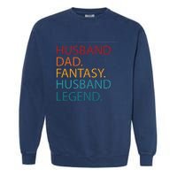 Husband Dad Fantasy Football Legend Garment-Dyed Sweatshirt