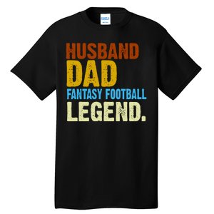 Husband Dad Fantasy Football Legend Tall T-Shirt