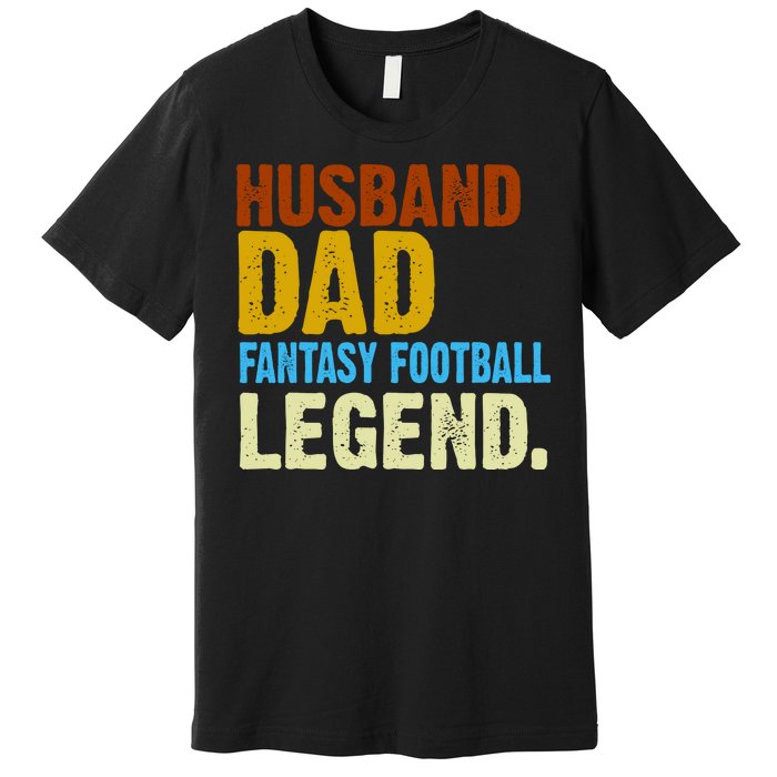 Husband Dad Fantasy Football Legend Premium T-Shirt