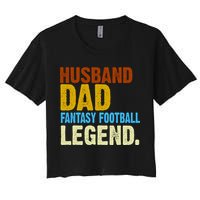 Husband Dad Fantasy Football Legend Women's Crop Top Tee