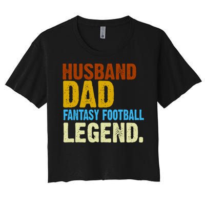 Husband Dad Fantasy Football Legend Women's Crop Top Tee