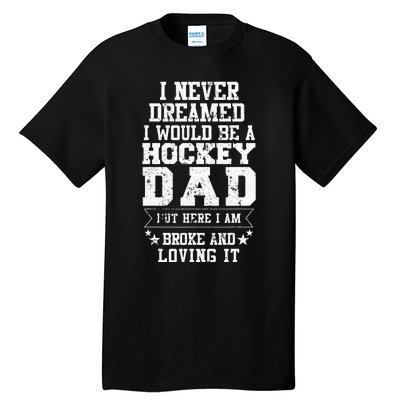 Hockey Dad Funny Fathers Day Tee Dads Gift Tall T-Shirt