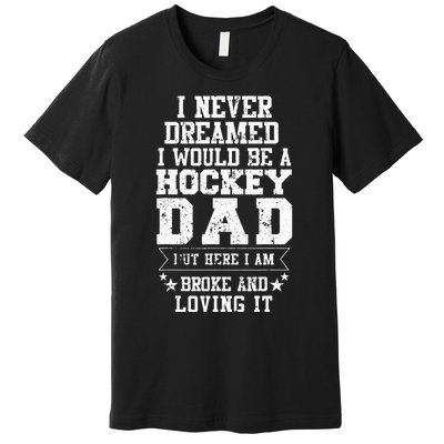 Hockey Dad Funny Fathers Day Tee Dads Gift Premium T-Shirt