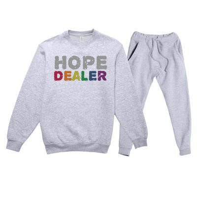 Hope Dealer Funny Inspirational Uplifting Gift Premium Crewneck Sweatsuit Set