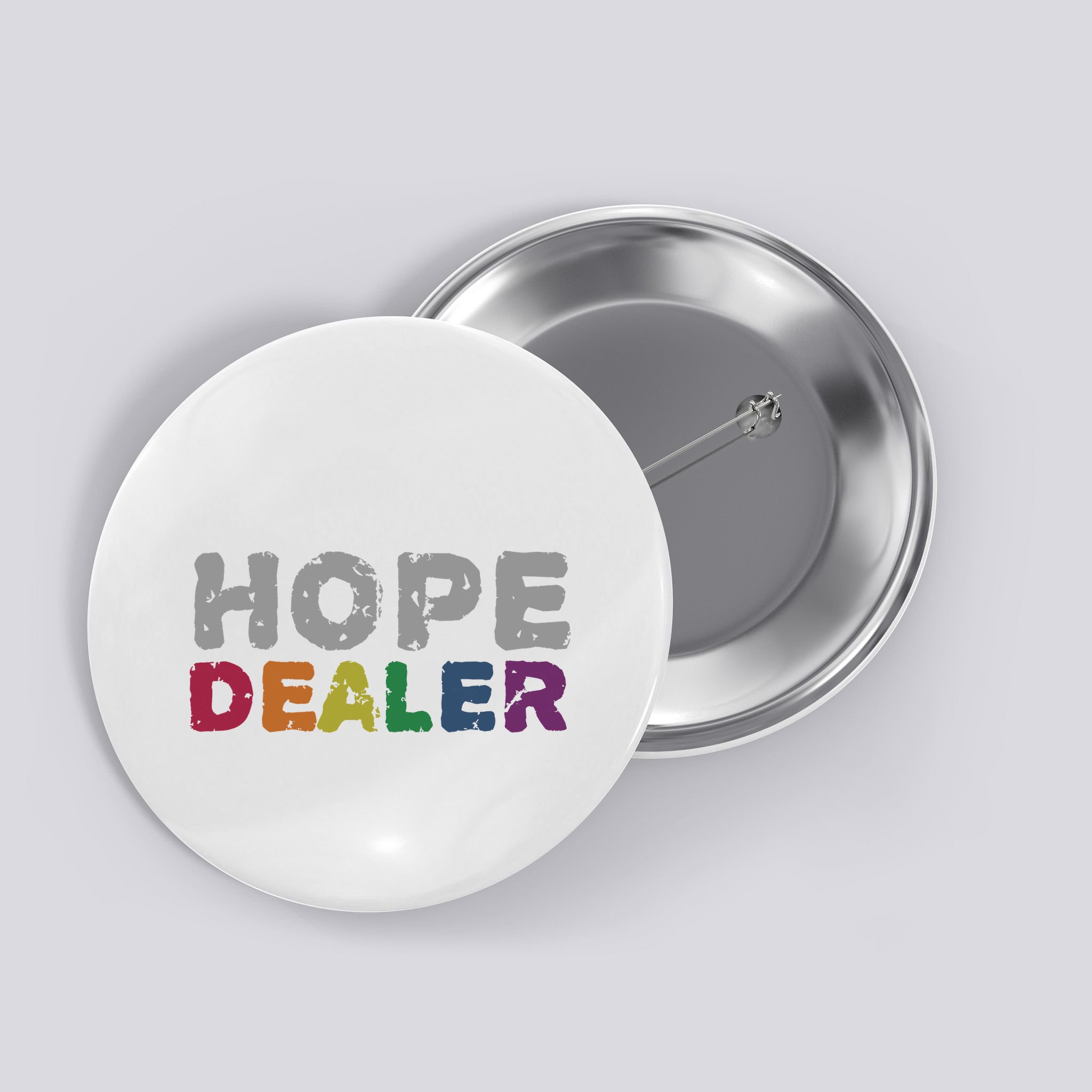 Hope Dealer Funny Inspirational Uplifting Gift Button