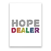 Hope Dealer Funny Inspirational Uplifting Gift Poster