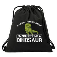 History Designs For Teacher And History Buffs If History Repeats Itself I'm So Getting A Dinosaur Un Drawstring Bag