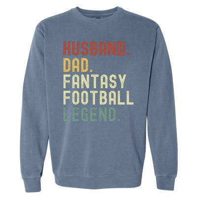 Husband Dad Fantasy Football Legend Funny Draft Funny Husband Father Fathers Garment-Dyed Sweatshirt