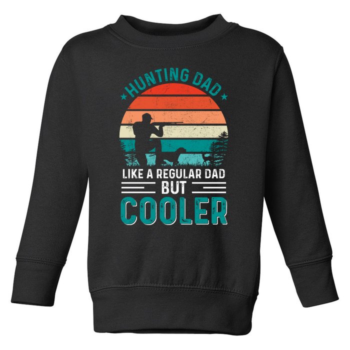 Hunting Dad Fathers Day T Design Toddler Sweatshirt