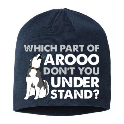 Husky Dog Funny Which Part Of Arooo Dont You Understand Sustainable Beanie