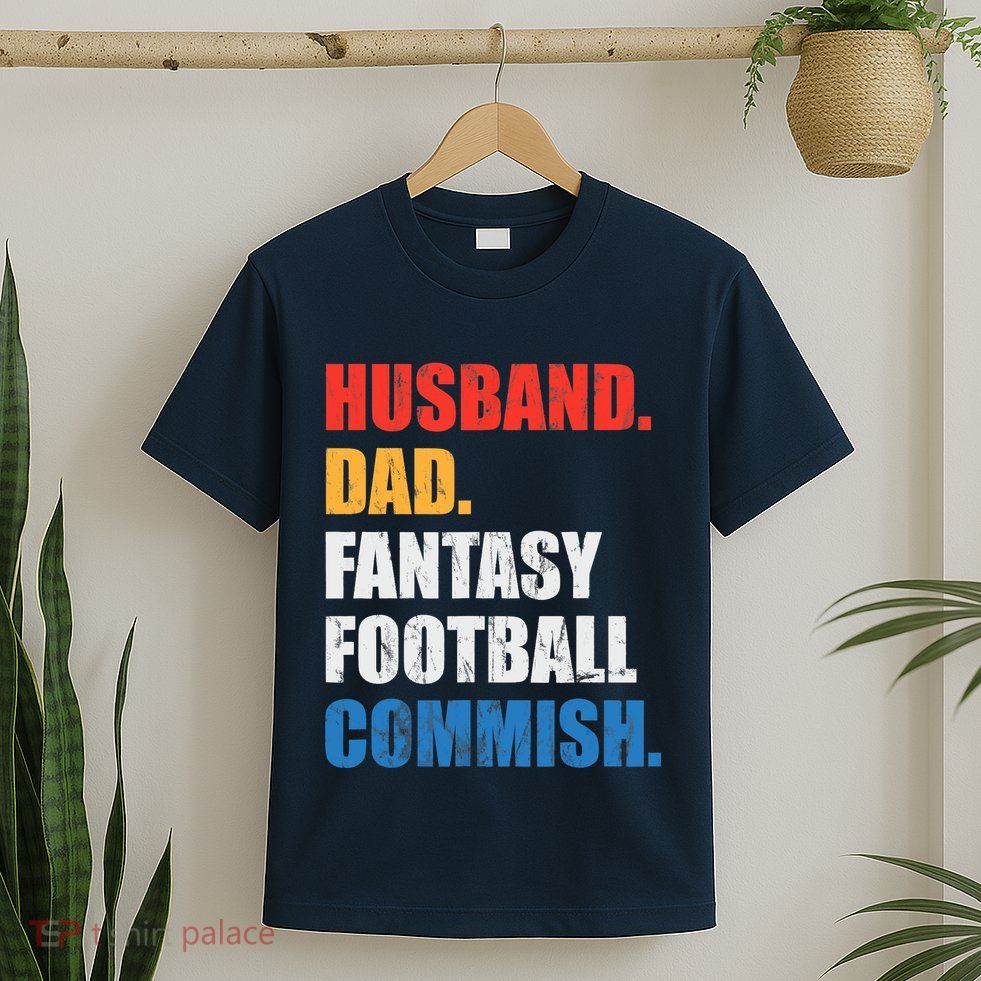 Husband Dad Fantasy Football Commish, Fantasy Commissioner T-Shirt