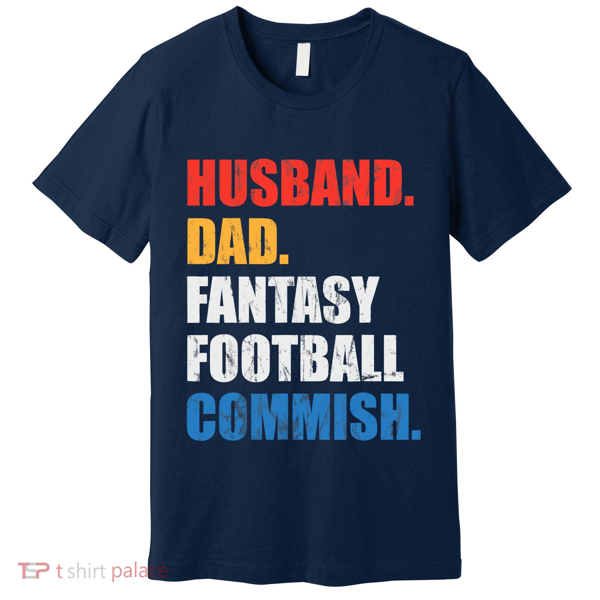 Husband Dad Fantasy Football Commish, Fantasy Commissioner Premium T-Shirt