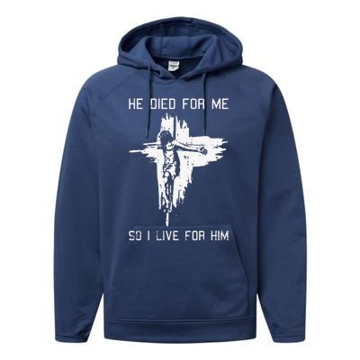 He Died For Me So I Live For Him Christmas Jesus Christian Performance Fleece Hoodie