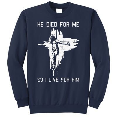 He Died For Me So I Live For Him Christmas Jesus Christian Sweatshirt