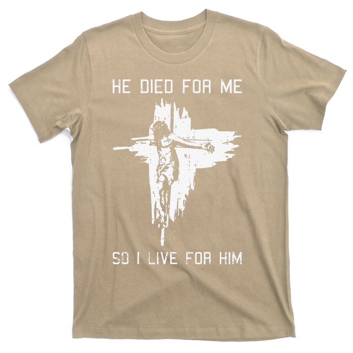 He Died For Me So I Live For Him Christmas Jesus Christian T-Shirt