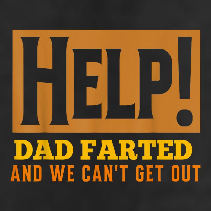 Help Dad Farted And WE Cant Get Out. Funny Dad Car Travel Garment-Dyed Fleece Hoodie