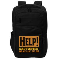 Help Dad Farted And WE Cant Get Out. Funny Dad Car Travel Impact Tech Backpack