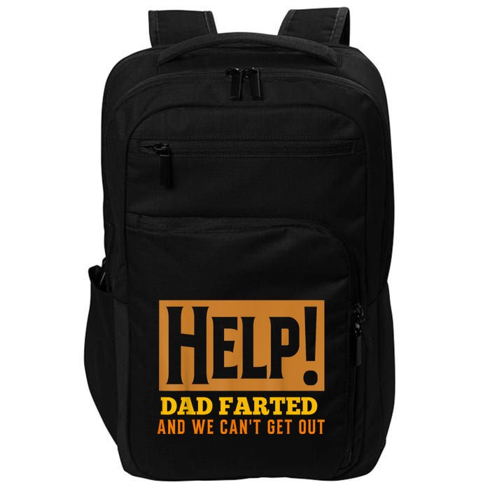Help Dad Farted And WE Cant Get Out. Funny Dad Car Travel Impact Tech Backpack