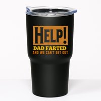 Help Dad Farted And WE Cant Get Out. Funny Dad Car Travel Tumbler
