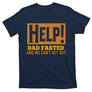 Help Dad Farted And WE Cant Get Out. Funny Dad Car Travel T-Shirt