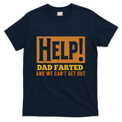 Help Dad Farted And WE Cant Get Out. Funny Dad Car Travel T-Shirt