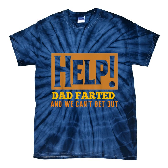 Help Dad Farted And WE Cant Get Out. Funny Dad Car Travel Tie-Dye T-Shirt