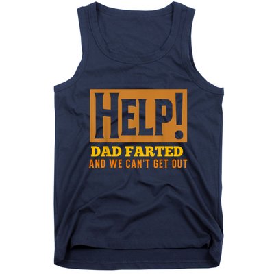 Help Dad Farted And WE Cant Get Out. Funny Dad Car Travel Tank Top