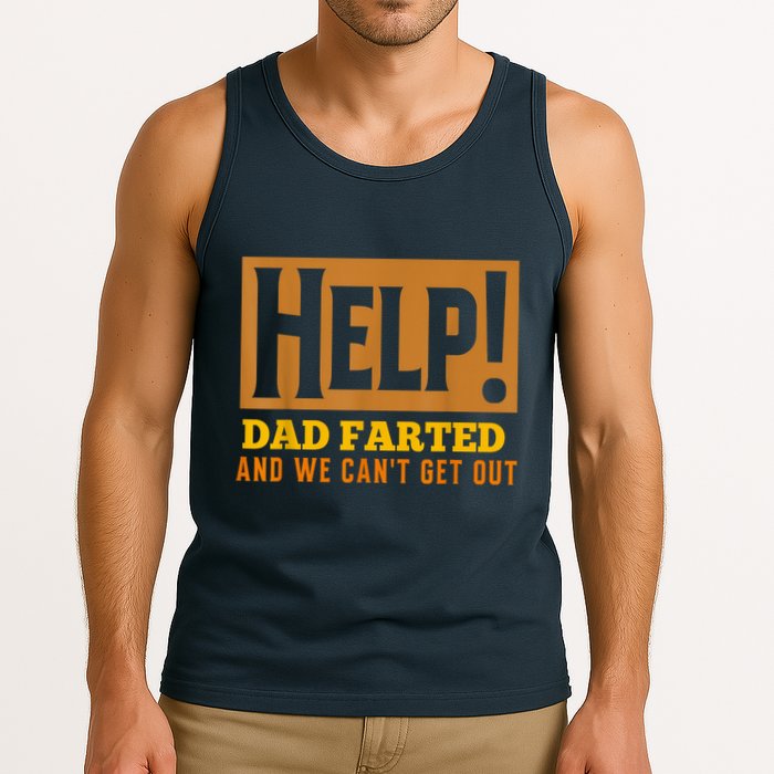 Help Dad Farted And WE Cant Get Out. Funny Dad Car Travel Tank Top
