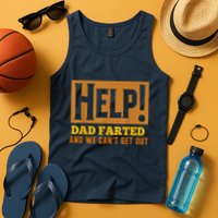 Help Dad Farted And WE Cant Get Out. Funny Dad Car Travel Tank Top