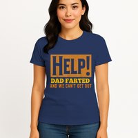 Help Dad Farted And WE Cant Get Out. Funny Dad Car Travel Womens T-Shirt