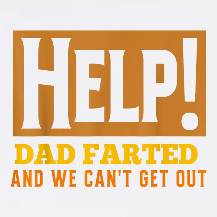 Help Dad Farted And WE Cant Get Out. Funny Dad Car Travel Garment-Dyed Sweatshirt