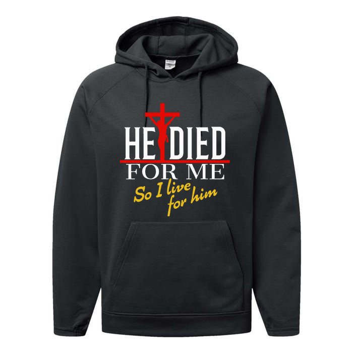 He Died For Me So I Live For Him Performance Fleece Hoodie