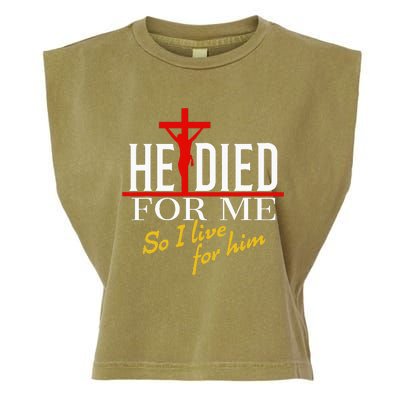 He Died For Me So I Live For Him Garment-Dyed Women's Muscle Tee