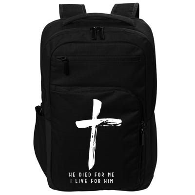 He Died For Me I Live For Him Christian Impact Tech Backpack