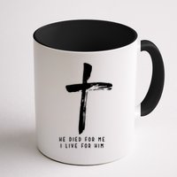He Died For Me I Live For Him Christian Mug