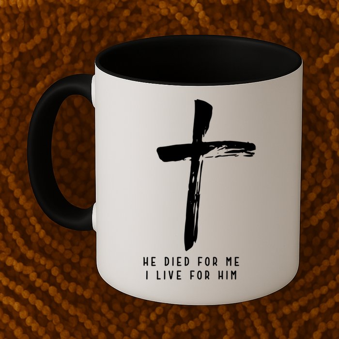 He Died For Me I Live For Him Christian Mug