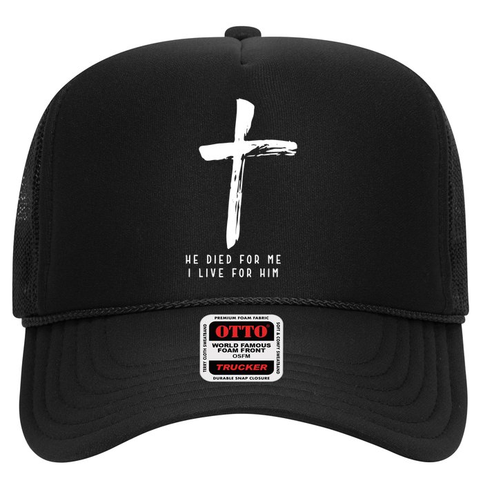 He Died For Me I Live For Him Christian Trucker Hat