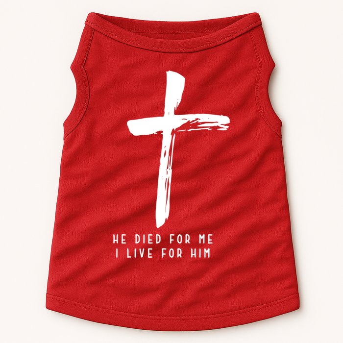 He Died For Me I Live For Him Christian Doggie Tank