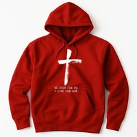 He Died For Me I Live For Him Christian Hoodie