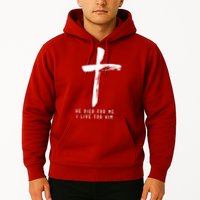 He Died For Me I Live For Him Christian Hoodie