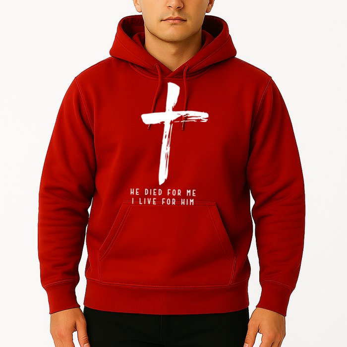 He Died For Me I Live For Him Christian Hoodie