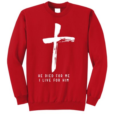 He Died For Me I Live For Him Christian Sweatshirt