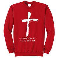 He Died For Me I Live For Him Christian Sweatshirt