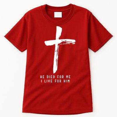 He Died For Me I Live For Him Christian Tall T-Shirt